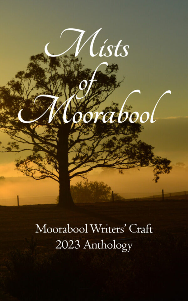 Mists of Moorabool - Moorabool Writer's Craft 2023 Anthology